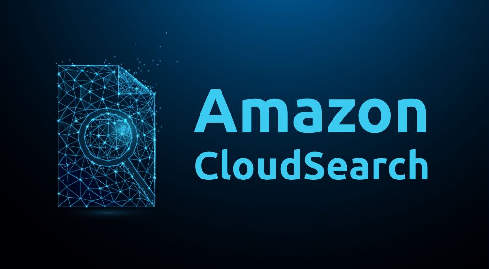 Amazon CloudSearch: What It Is & Why Should You Use It