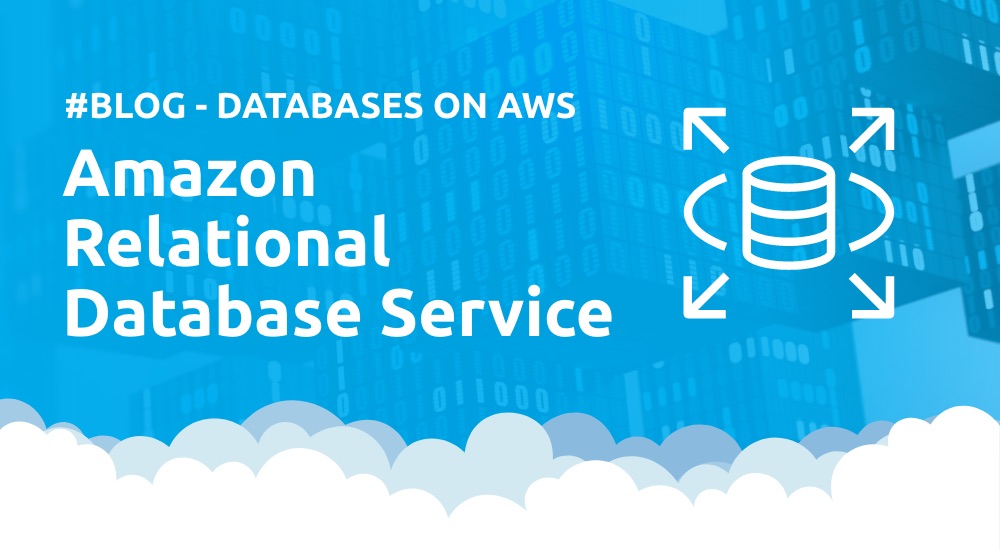 Amazon Relational Database Service (RDS)