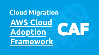 AWS Cloud Adoption Framework