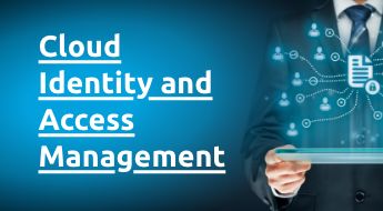 Cloud Identity and Access Management