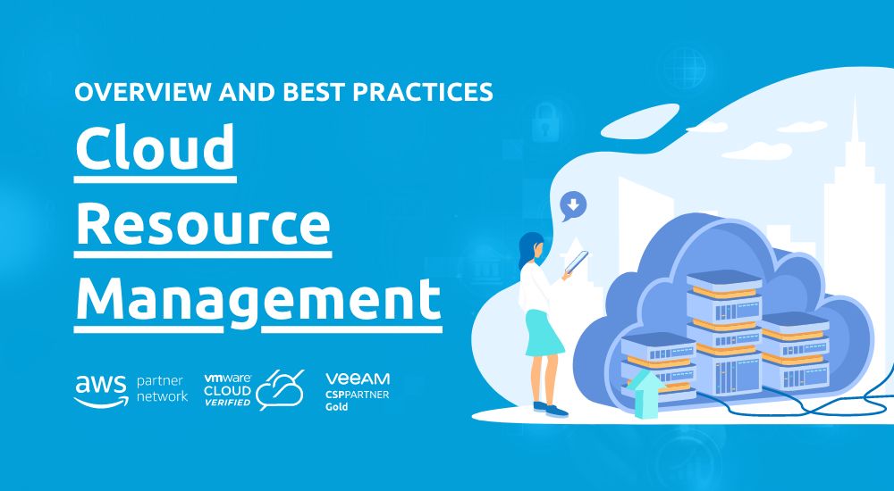 Cloud Resource Management: Overview and Best Practices