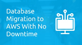 Database Migration to AWS With No Downtime