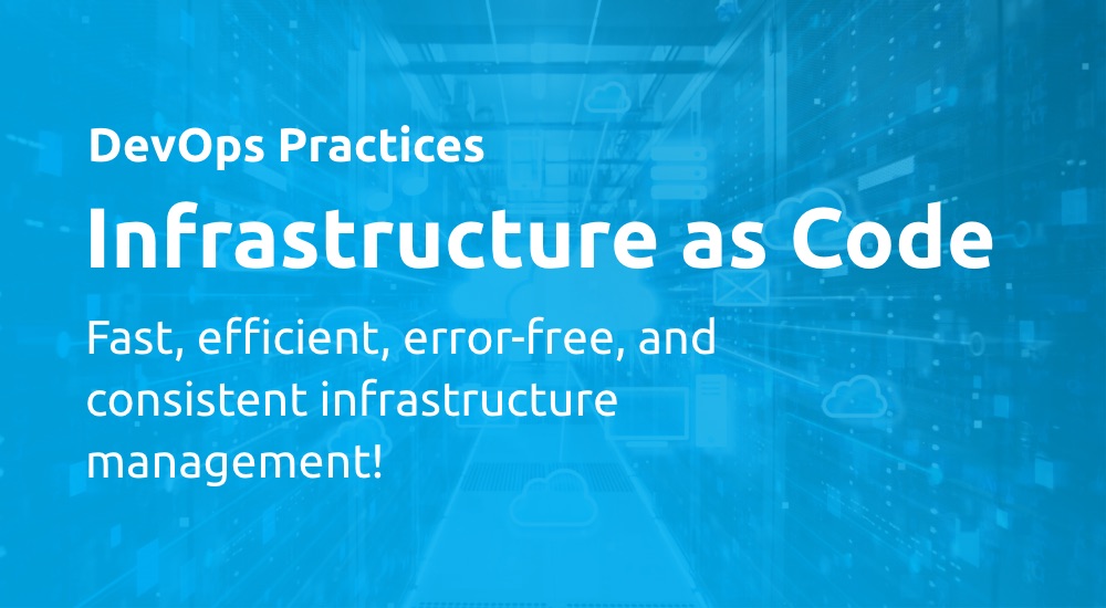 DevOps Practices - Infrastructure as Code (IaC)