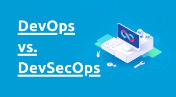 DevOps vs DevSecOps: The Difference Explained