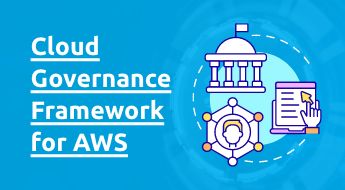 How it Works: Cloud Governance Framework for AWS