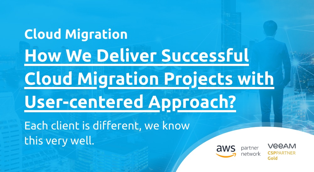 How We Deliver Successful Cloud Migration Projects with User-centered Approach?