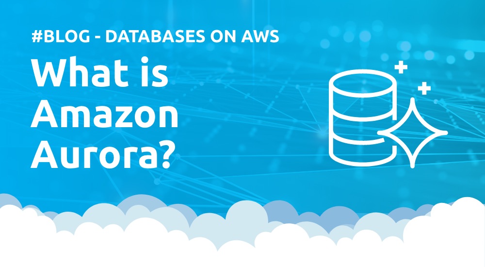 What is Amazon Aurora?
