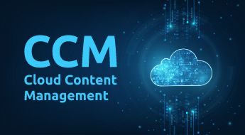 What is Cloud Content Management (CCM)?