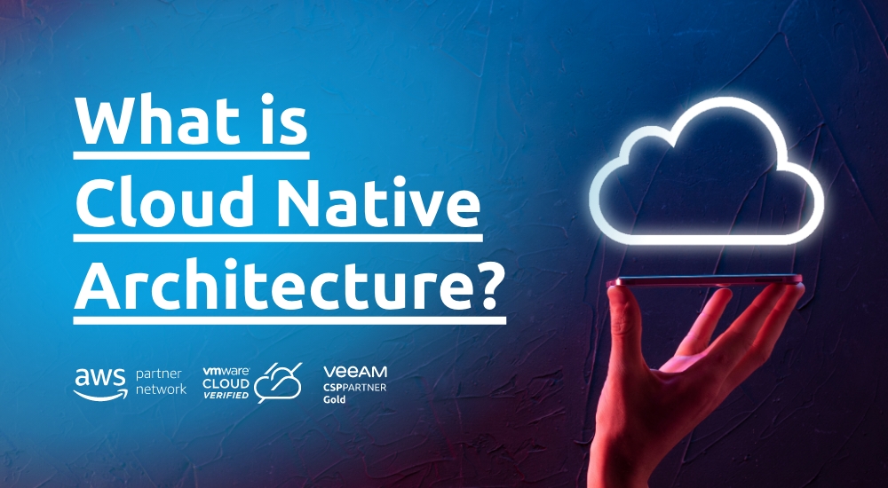 What is Cloud Native Architecture?