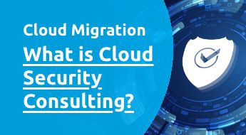 What is Cloud Security Consulting?