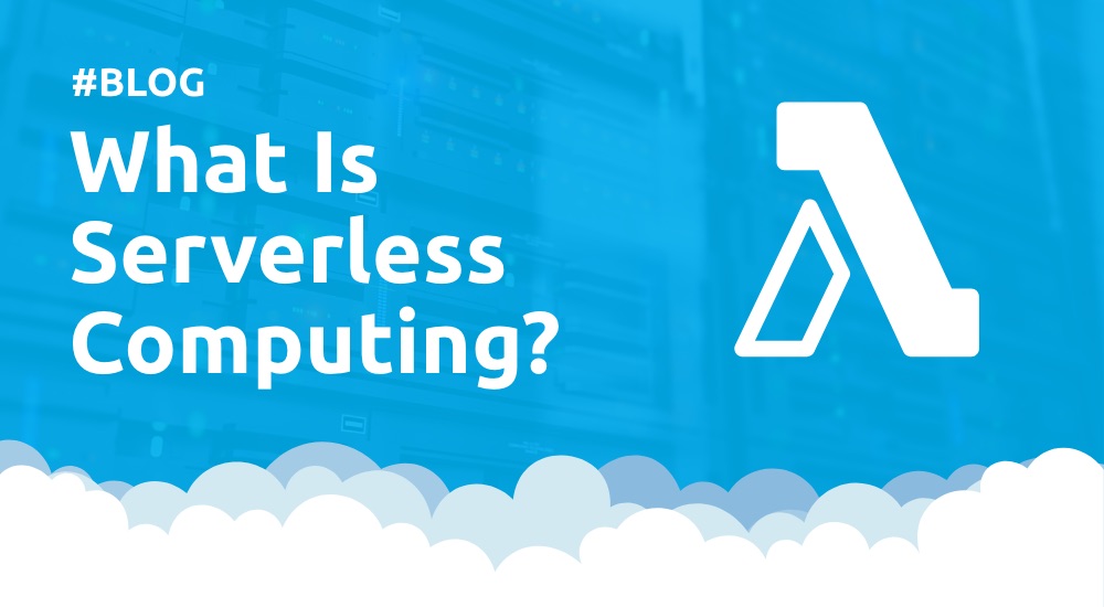 What is Serverless Computing?
