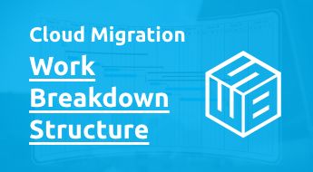 Work Breakdown Structure in Cloud Migration Projects
